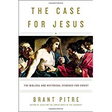 The Case for Jesus by Brant Pitre